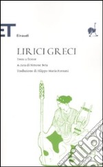 Lirici greci. Testo greco a fronte libro