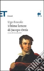 Le ultime lettere di Jacopo Ortis libro