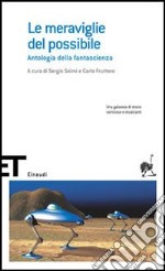 Le meraviglie del possibile. Antologia della fantascienza. Vol. 1