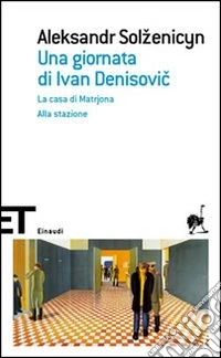 Una giornata di Ivan Denisovic-La casa di Matrjona-Alla stazione libro