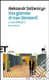 Una giornata di Ivan Denisovic-La casa di Matrjona-Alla stazione libro di Solzenicyn Aleksandr
