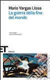 La guerra della fine del mondo libro di Vargas Llosa Mario Morino A. (cur.)