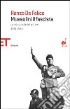 Mussolini il fascista. Vol. 1: La conquista del potere (1921-1925) libro di De Felice Renzo