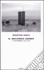 Il secondo aereo. 11 settembre: 2001-2007 libro