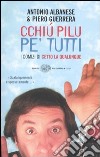 Cchiú pilu pe' tutti. I comizi di Cetto La Qualunque libro di Albanese Antonio; Guerrera Piero