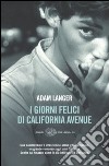 I giorni felici di California Avenue libro