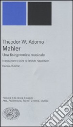 Mahler. Una fisiognomica musicale libro