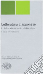 Letteratura giapponese. Vol. 1: Dalle origini alle soglie dell'età moderna libro