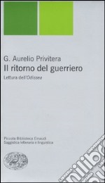 Il ritorno del guerriero. Lettura dell'Odissea libro