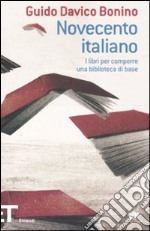 Novecento italiano. I libri per comporre una biblioteca di base libro