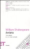 Amleto. Testo inglese a fronte libro di Shakespeare William Bertinetti P. (cur.)