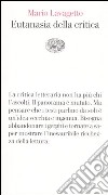 Eutanasia della critica libro