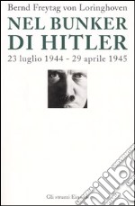 Nel bunker di Hitler. 23 luglio 1944-29 aprile 1945