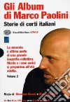 Gli album di Marco Paolini. Storie di certi italiani. Con 2 DVD. Vol. 2 libro di Paolini Marco