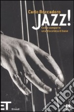 Jazz! Come comporre una discoteca di base libro