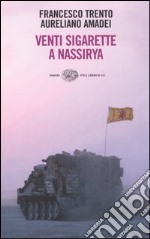 Venti sigarette a Nassirya libro