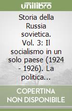 Storia della Russia sovietica. Vol. 3: Il socialismo in un solo paese (1924 - 1926). La politica interna. libro