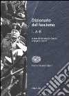 Dizionario del fascismo. Vol. 1: A-K libro di De Grazia V. (cur.) Luzzatto S. (cur.)