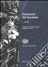 Dizionario del fascismo. Vol. 1: A-K libro