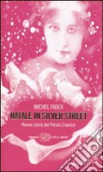 Natale in Silver street. Nuove storie del petalo cremisi libro