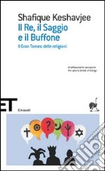 Il re, il saggio e il buffone. Il gran torneo delle religioni libro