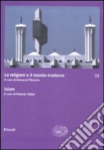 Le religioni e il mondo moderno. Vol. 3: Islam libro