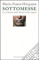 Sottomesse. La violenza sulle donne nella coppia libro