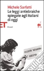 Le leggi antiebraiche spiegate agli italiani di oggi libro