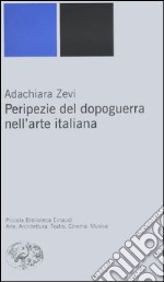 Peripezie del dopoguerra nell'arte italiana libro