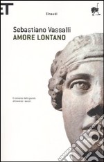 Amore lontano. Il romanzo della parola attraverso i secoli