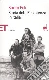 Storia della Resistenza in Italia libro di Peli Santo