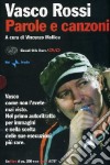 Parole e canzoni. Con DVD libro di Rossi Vasco Mollica V. (cur.)