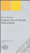 Il primo libro di filosofia della scienza libro di Okasha Samir