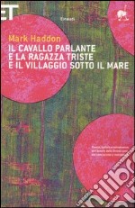 Il cavallo parlante e la ragazza triste e il villaggio sotto il mare. Testo inglese a fronte libro