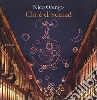 Chi è di scena!