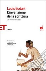 L'invenzione della scrittura. Dal Nilo alla Grecia libro