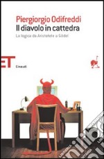 Il diavolo in cattedra. La logica da Aristotele a Gödel libro