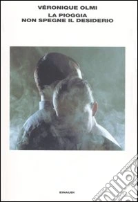 La pioggia non spegne il desiderio libro