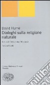 Dialoghi sulla religione naturale. Testo inglese a fronte libro