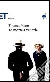 La morte a Venezia libro di Mann Thomas