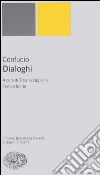 Dialoghi. Testo cinese a fronte libro di Confucio Lippiello T. (cur.)