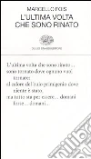 L'ultima volta che sono rinato libro