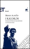 I ricordi libro di Marco Aurelio Carena C. (cur.)