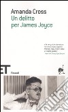 Un delitto per James Joyce libro di Cross Amanda