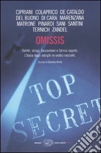 Omissis. Delitti, stragi, faccendieri e Servizi segreti. L'Italia degli intrighi in undici racconti libro