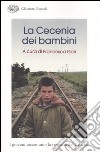 La Cecenia dei bambini. I giovani raccontano la tragedia del Caucaso libro