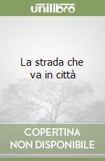 La strada che va in città libro