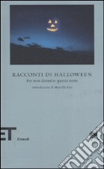 Racconti di Halloween. Per non dormire questa notte libro