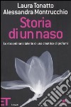 Storia di un naso. Lo straordinario talento di una creatrice di profumi libro