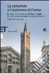 La cattedrale e il battistero di Parma. Guida a una lettura iconografica. Ediz. italiana e inglese. Con DVD libro